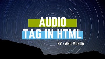 How to add / insert Audio File in HTML in Hindi By: Anu Monga