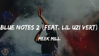 Meek Mill - Blue Notes 2 (feat. Lil Uzi Vert) (Lyrics)