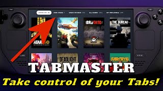 Steam Deck Quickie: Tab Master - Take Control of your Steam Tabs NOW!