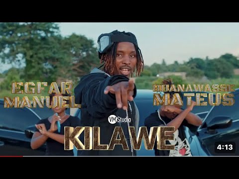 Egfar manuel ft Buanawasse Mateus Kilawe vdeo oficial 2024