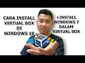 Cara Install Virtual Box dan Windows 7 di Windows 10 || link download || unduh