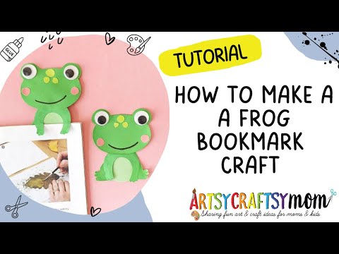 How to make a Frog Bookmark #frogcraft #bookmark #artsycraftsymom #craft #cardcrafting #kidsvideo