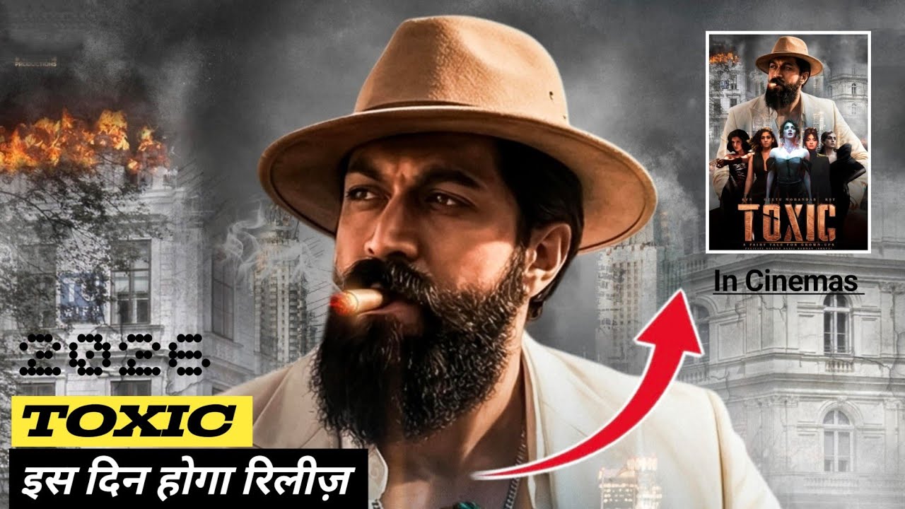 Toxic: Movie Realeas Date Announcement | Teaser | Update | Yash | South | Filmysafar25 