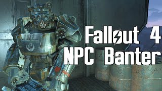 Fallout 4 - NPC Banter