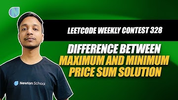 LeetCode Weekly Contest 328 | 2538 : Difference Between Maximum and Minimum Price Sum Solution