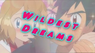 Ash and Serena~ Wildest Dreams~Amourshipping
