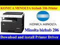 How to download and install konica minolta 206 printer driver l konica minolta bizhub 206