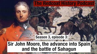 The Peninsular War - Sir John Moore takes command  - #podcast