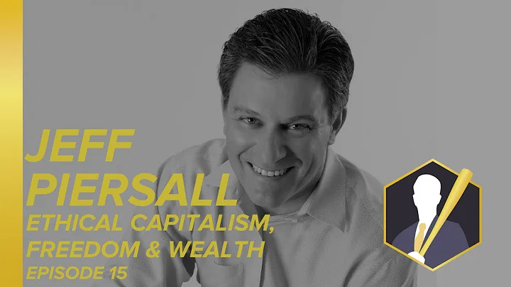 015: Ethical Capitalism, Freedom & Wealth with Jef...