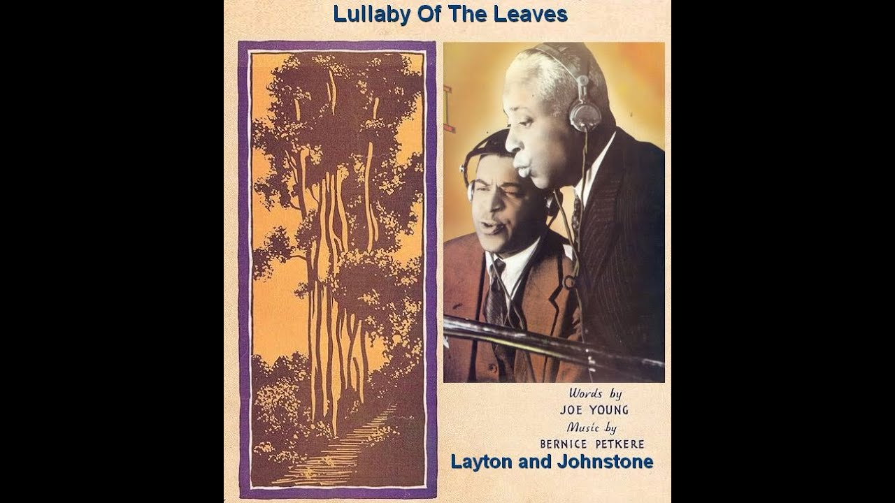 Lullaby Of The Leaves by Layton and Johnstone, 1932 Lullaby Of The Leaves by Layton and Johnstone, 1932