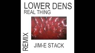 Lower Dens - Real Thing (Jim-E Stack Remix)