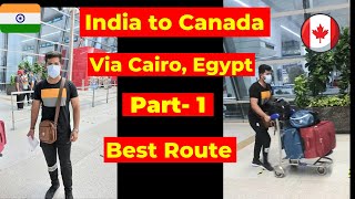 My journey India?? to Canada?? Via Cairo - Oman l Indirect Route l Delhi Immigration l Part-1