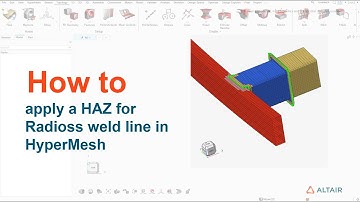 How to apply a HAZ for Radioss weld line in HyperMesh