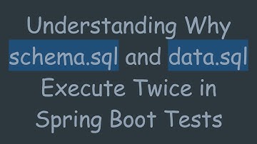 Understanding Why schema.sql and data.sql Execute Twice in Spring Boot Tests