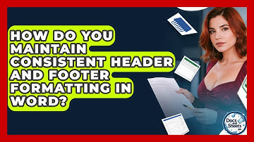 How Do You Maintain Consistent Header And Footer Formatting In Word? - Docs and Sheets Pro