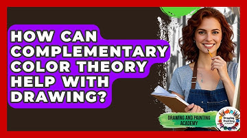 How Can Complementary Color Theory Help With Drawing? - Drawing and Painting Academy