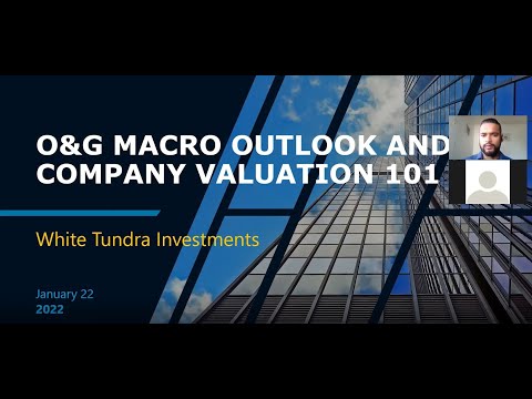 Oil & Gas Stocks Valuation 101 - Jan 22 2022 Macro Outlook