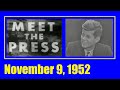JOHN F. KENNEDY ON NBC&#39;S &quot;MEET THE PRESS&quot; (NOVEMBER 9, 1952)