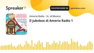 Il jukebox di Ameria Radio 1