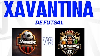 CAMP. MUNC. XAVANTINA - AMIGOS FC/GRANJA RAMPAZZO X REAL MADRUGA/CERVEJA CLUBE