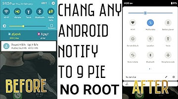 HOW TO CHANGE  NOTIFICATION BAR 9 PIE ON ANY ANDROID MOBILE 