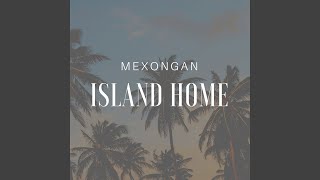 Miniatura de vídeo de "Mexongan - Island Home"