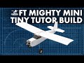 How to build the ft mighty mini tiny tutor   build