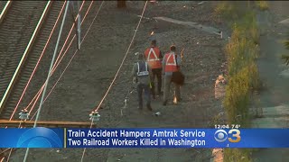 Amtrak Accident Hampers Service; 2 Workers Killed In Washington