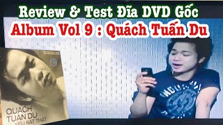 QUÁCH TUẤN DU : Review \& Test Đĩa DVD Gốc Album Vol 9 : Yêu Rất Thật