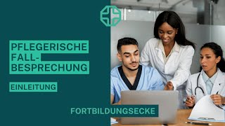: Die pflegerische Fallbesprechung  | Einleitung | Fortbildungsecke