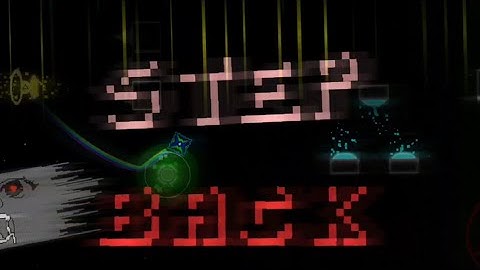 "Step Back" 100% By JohaNoha | GDPS 2.2