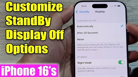iPhone 16/16 Pro Max: Customize StandBy Display Off Options: Auto, 20 Seconds, or Never! 📲