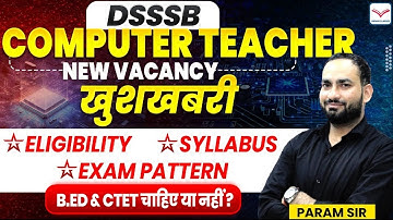 NOTICE जारी ! | DSSSB Computer NEW Vacancy 2024 | POST  TGT & PGT Vacancy 2024  | CS IT | Param Sir