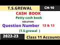 Cash book chapter 10 tsgrewal  solution question number 12  13  petty cash book class 11