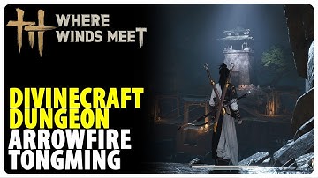 Divinecraft Dungeon - Arrowfire Tongming | Where Winds Meet