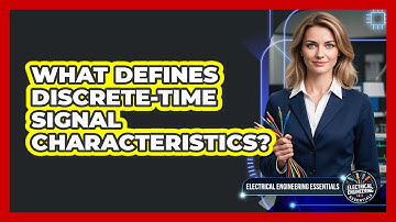 What Defines Discrete-Time Signal Characteristics?
