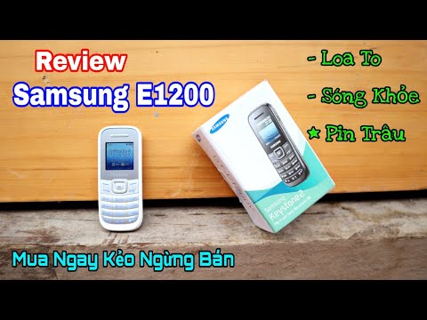 Trên Tay Điện Thoại Samsung E1200 Loa To • Sóng Khỏe • Pin Trâu