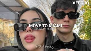 MOVE TO MIAMI [SLOWED + REVERB] | Enrique Iglesias, (feat. Pitbull) | COLD HEART