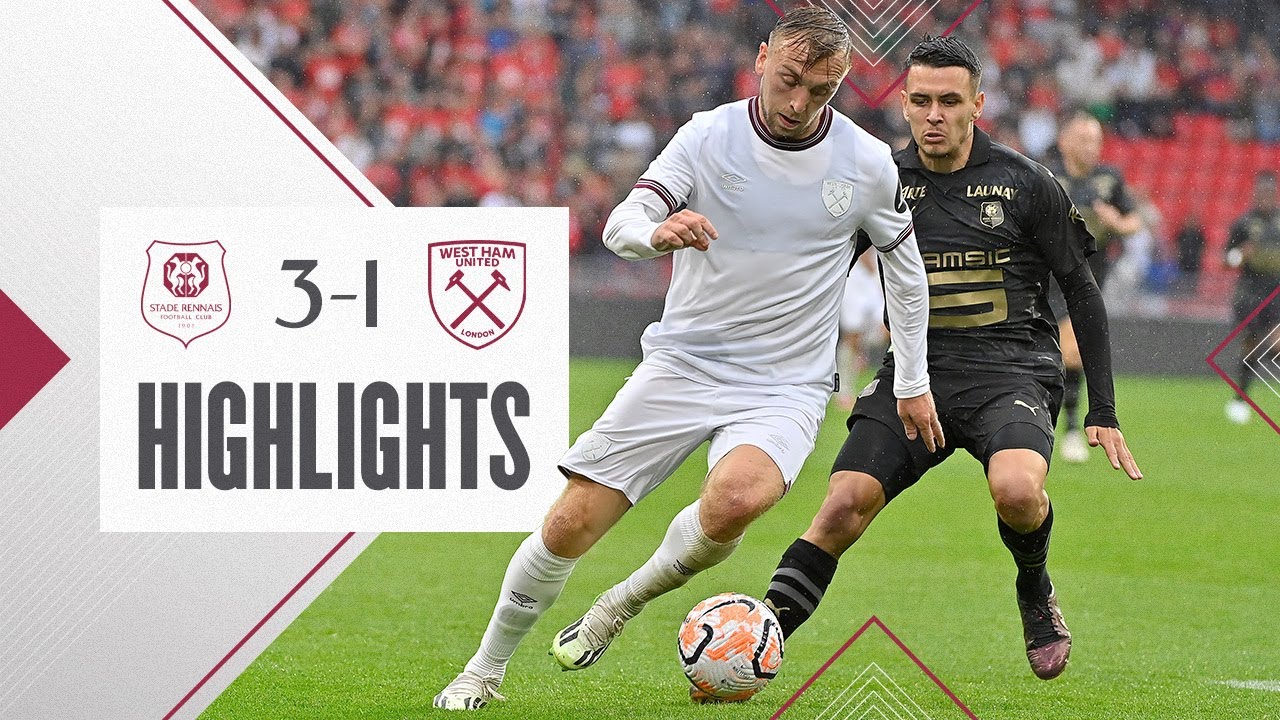 Stade Rennais 3-1 West Ham | Pre-Season Highlights