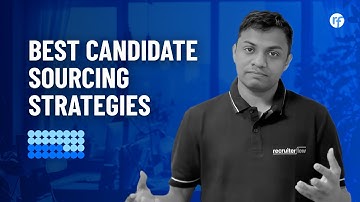 How to Source Candidates?  Best Talent Sourcing Strategies for Recruiters