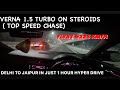 Verna 15 turbo on steroids  top speed chase  gives flyby  225kmh