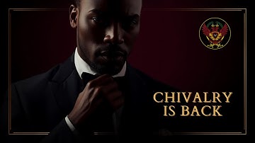 How to do Chivalry Today: The Lost Art Men Must Revive.