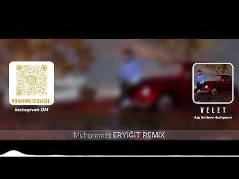 Velet Aşk Sadece Anlayana Muhammet Eryiğit Remix