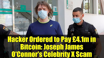 Hacker Ordered to Pay £4.1m in Bitcoin: Joseph James O