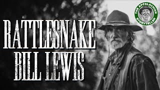 Appalachia's Storyteller: Rattlesnake Bill Lewis