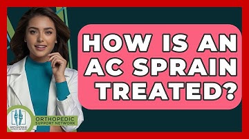 How Is An AC Sprain Treated? - Orthopedic Support Network