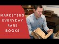 HOW TO MARKET EVERYDAY RARE BOOKS