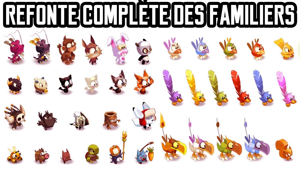 REFONTE COMPLÈTE DES FAMILIERS !!