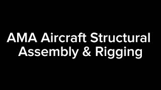 AMA Aircraft Structural Assembly & Rigging