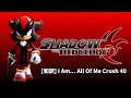 和訳MAD I Am All Of Me Crush 40 シャドウ ザ ヘッジホッグ メインテーマ
